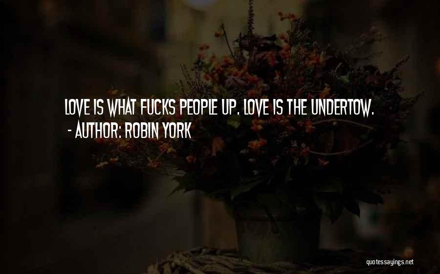 Undertow Quotes By Robin York