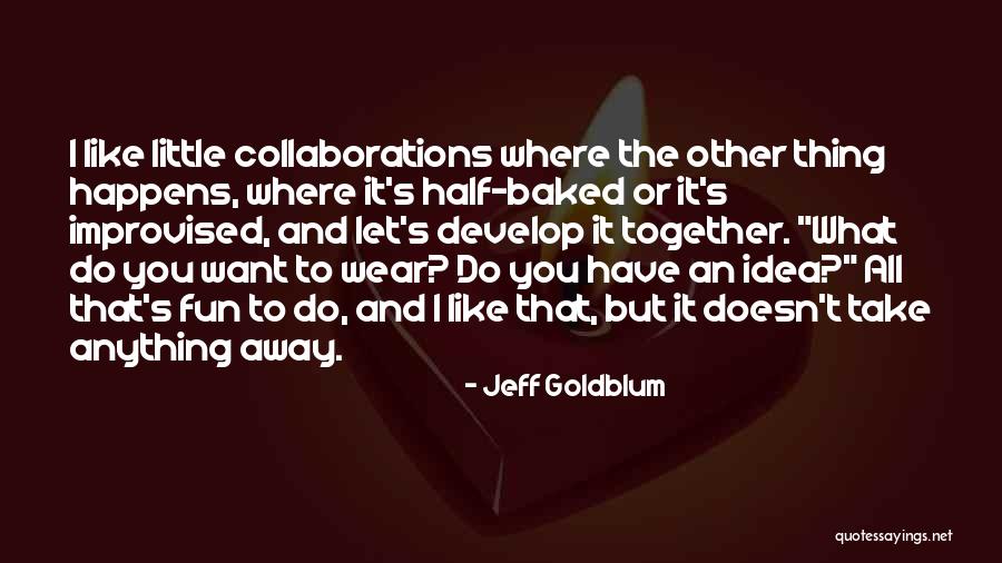 Underused Senior Quotes By Jeff Goldblum Underused Senior Quotes By Jeff Goldblum