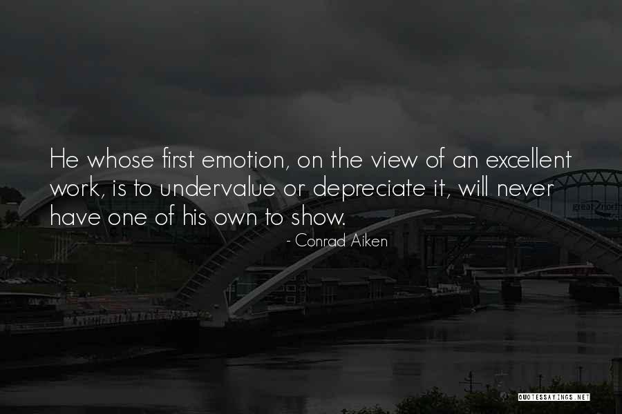 Undervalue Quotes By Conrad Aiken Undervalue Quotes By Conrad Aiken