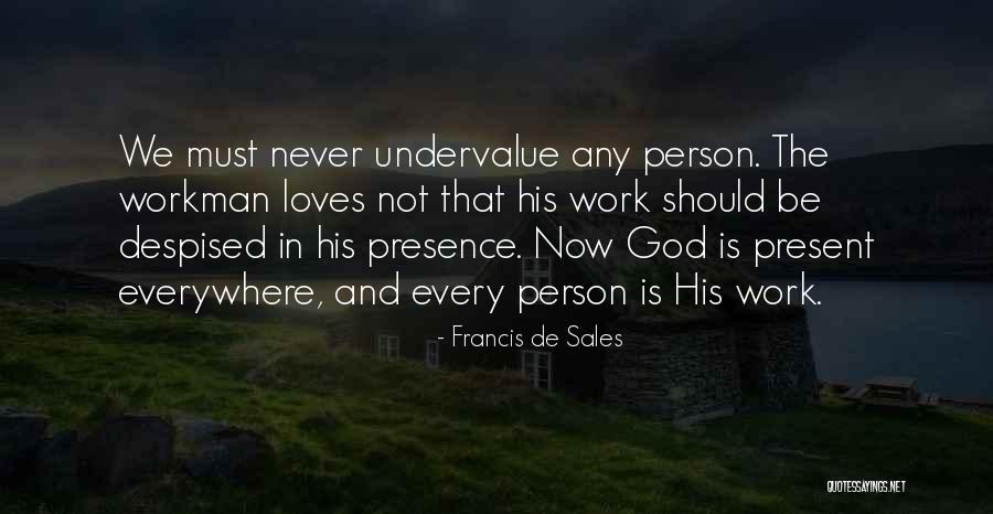 Undervalue Quotes By Francis De Sales Undervalue Quotes By Francis De Sales