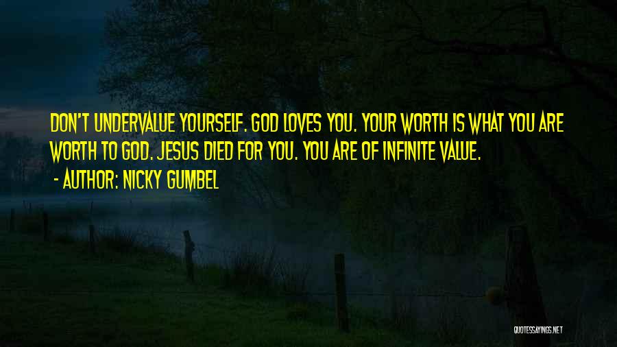 Undervalue Yourself Quotes By Nicky Gumbel