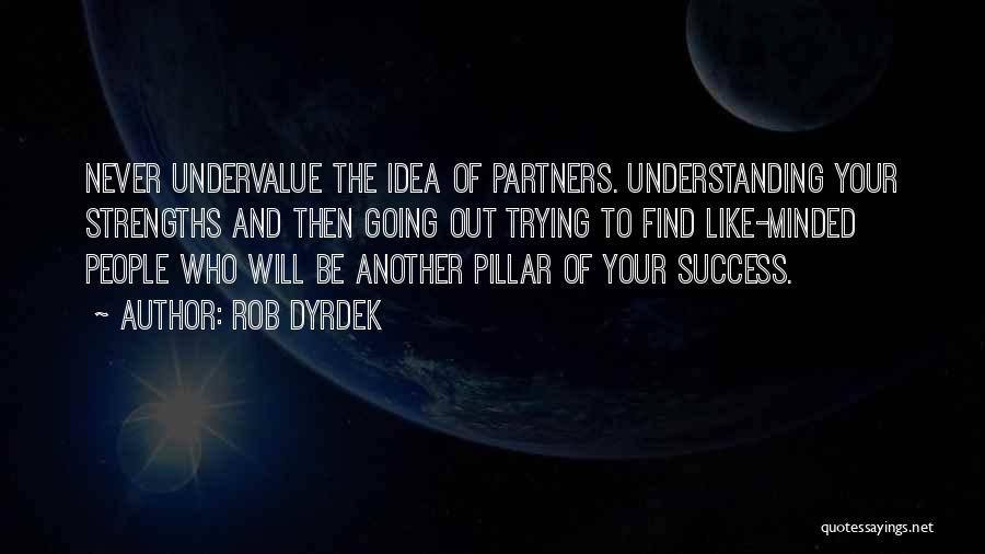 Undervalue Yourself Quotes By Rob Dyrdek