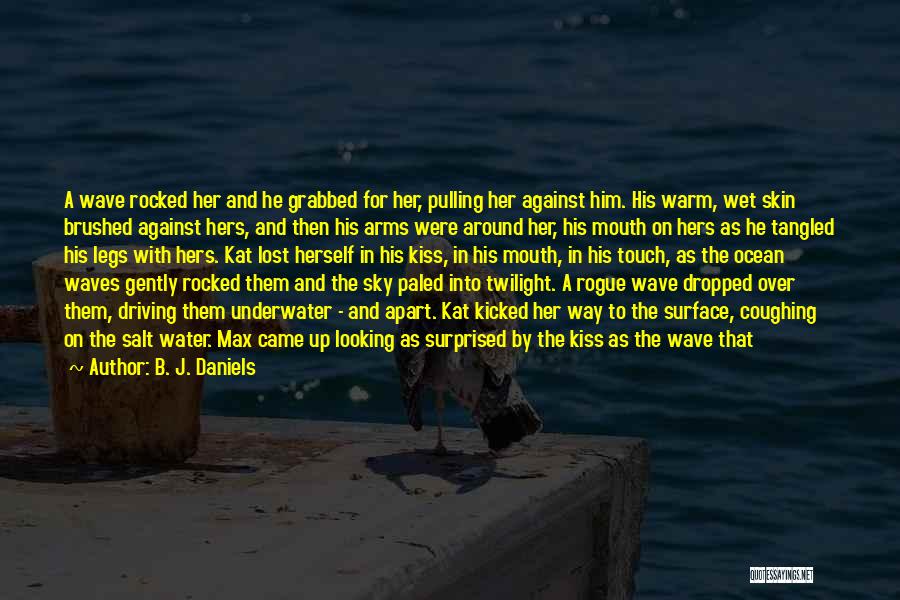 Underwater Kiss Quotes By B. J. Daniels