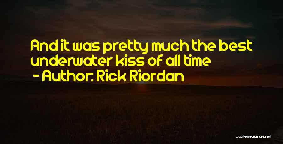 Underwater Kiss Quotes By Rick Riordan