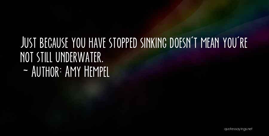 Underwater Quotes By Amy Hempel