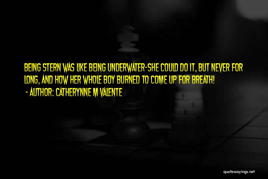 Underwater Quotes By Catherynne M Valente