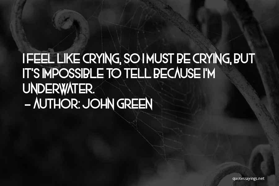 Underwater Quotes By John Green