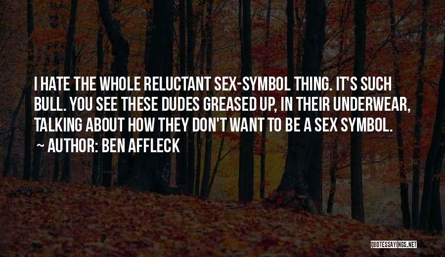 Underwear Quotes By Ben Affleck