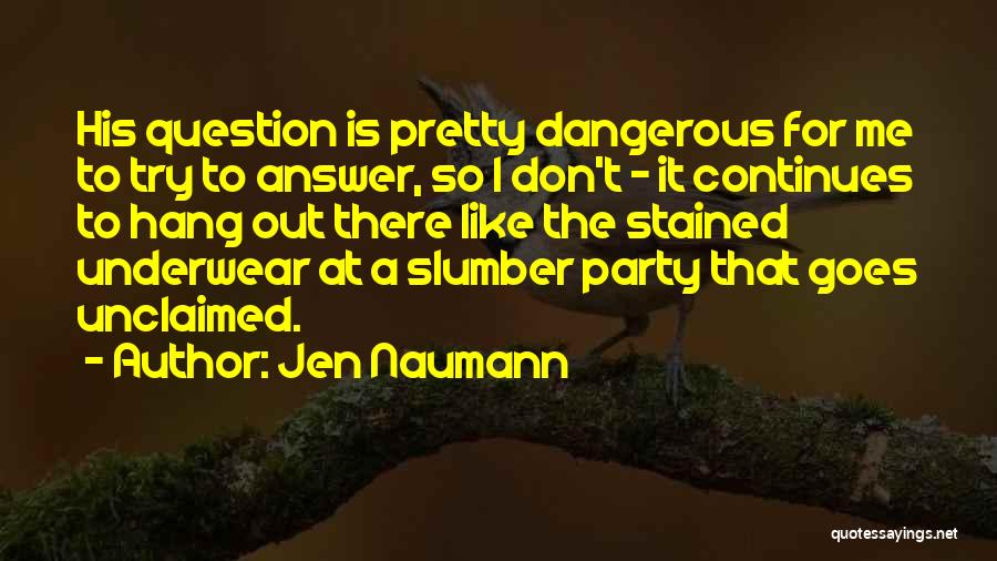 Underwear Quotes By Jen Naumann