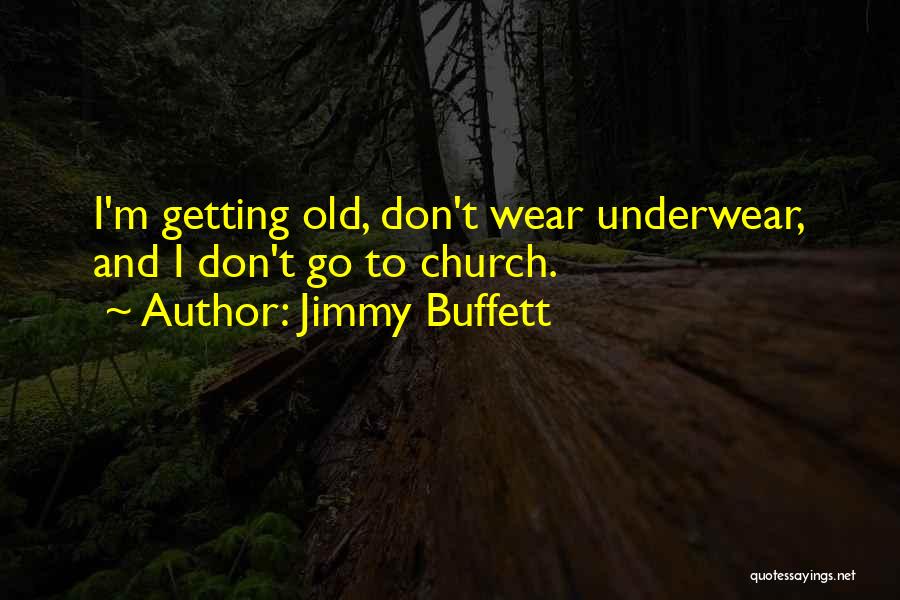 Underwear Quotes By Jimmy Buffett
