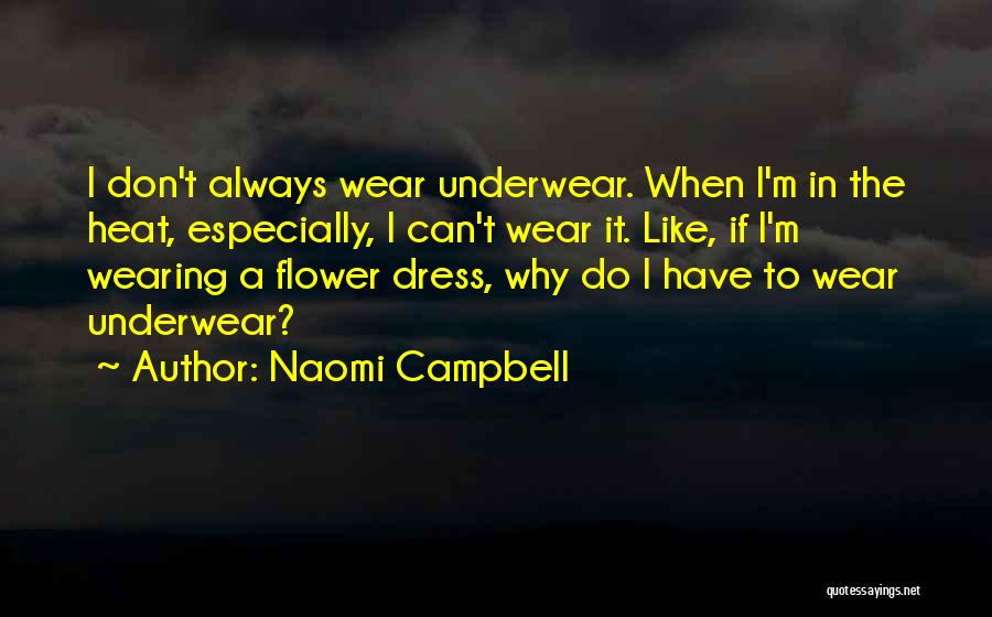 Underwear Quotes By Naomi Campbell