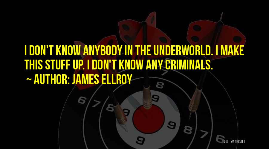 Underworld Don Quotes By James Ellroy