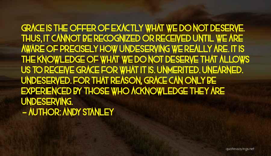 Undeserved Grace Quotes By Andy Stanley