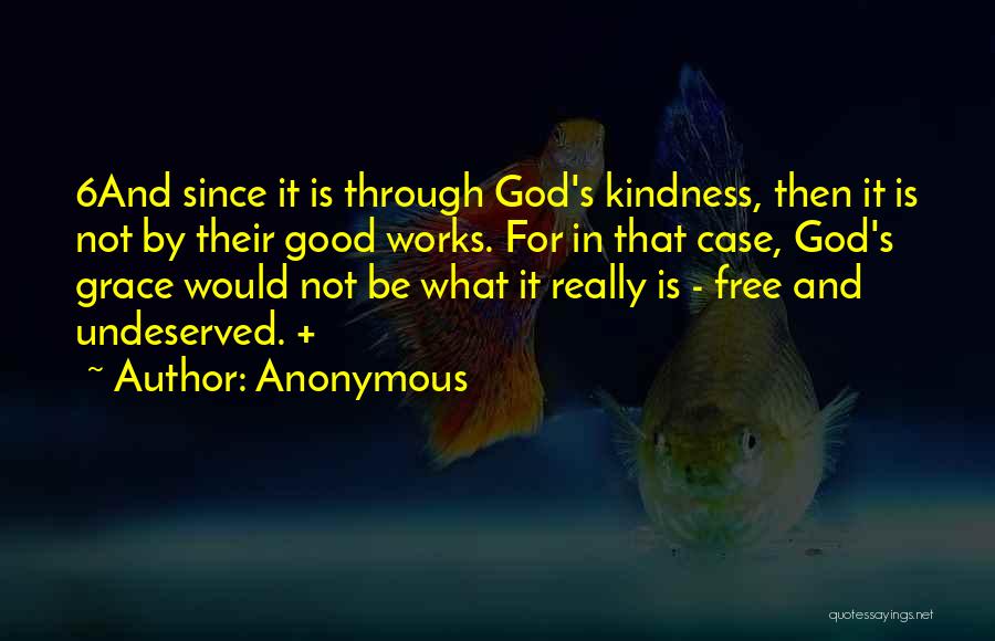 Undeserved Grace Quotes By Anonymous