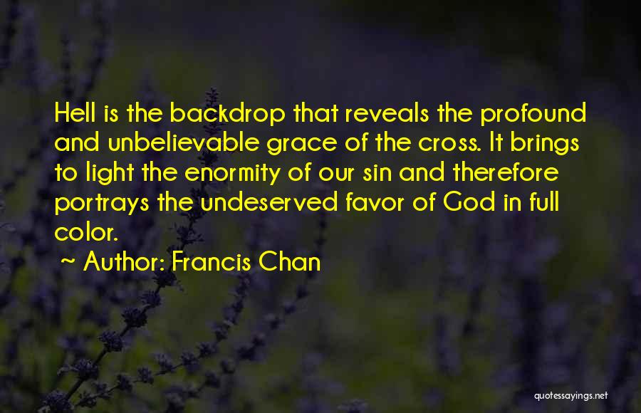 Undeserved Grace Quotes By Francis Chan