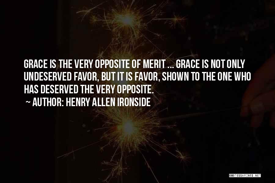 Undeserved Grace Quotes By Henry Allen Ironside