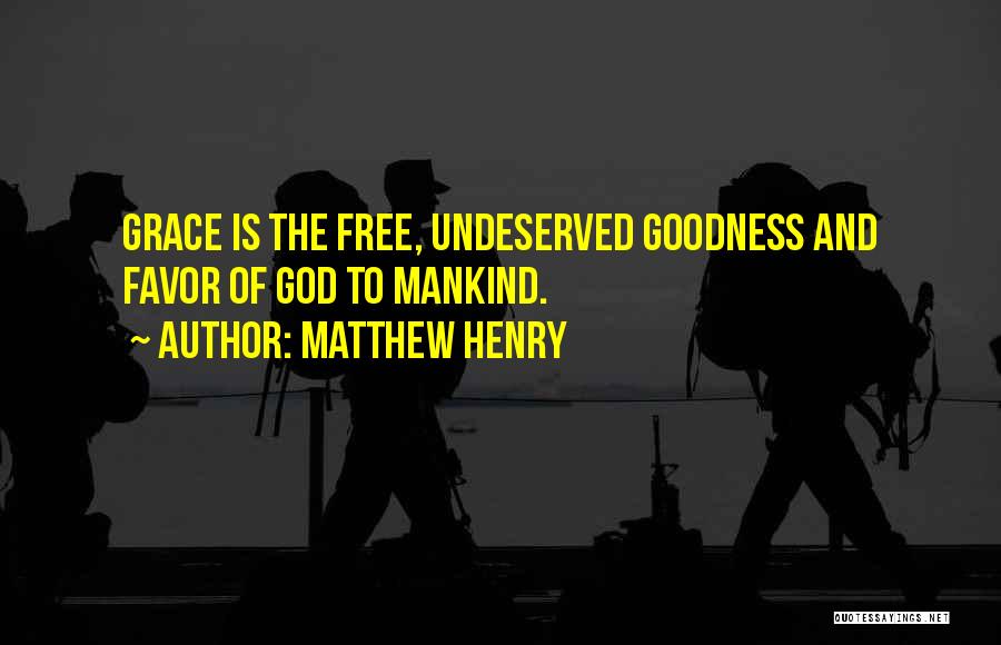 Undeserved Grace Quotes By Matthew Henry