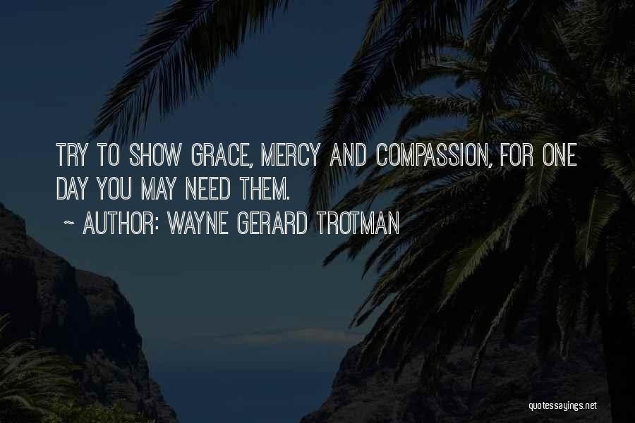 Undeserved Grace Quotes By Wayne Gerard Trotman