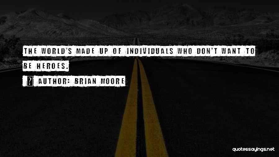 Undeserved Leadership Quotes By Brian Moore