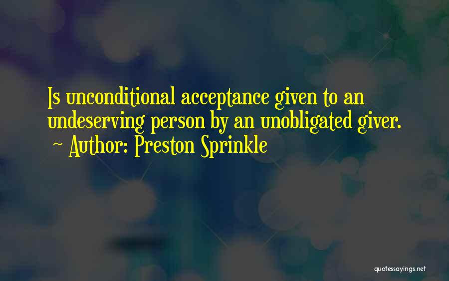 Undeserving Person Quotes By Preston Sprinkle