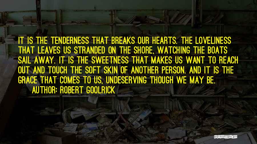 Undeserving Person Quotes By Robert Goolrick