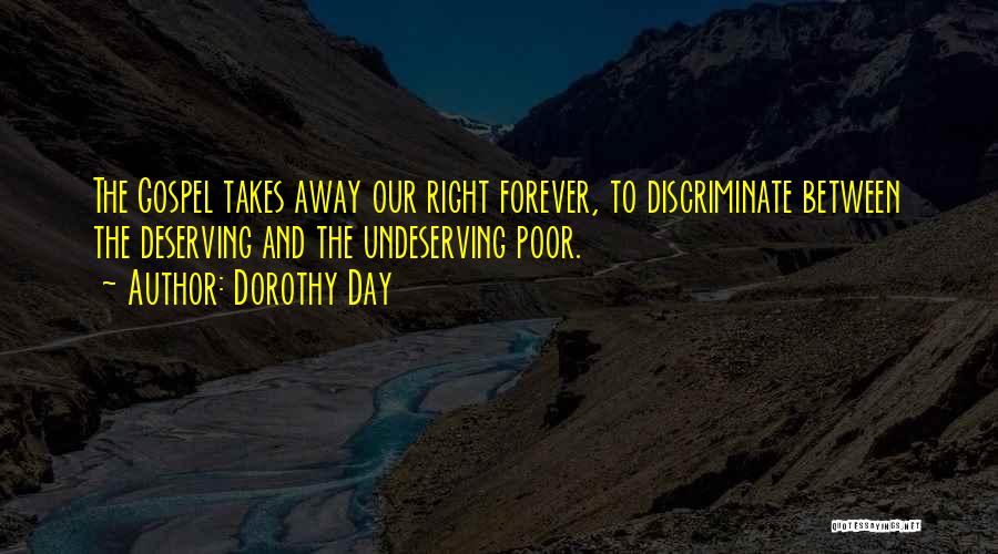 Undeserving Poor Quotes By Dorothy Day