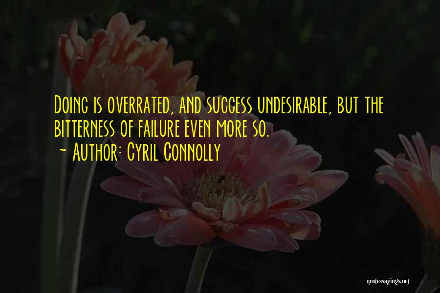 Undesirable Quotes By Cyril Connolly