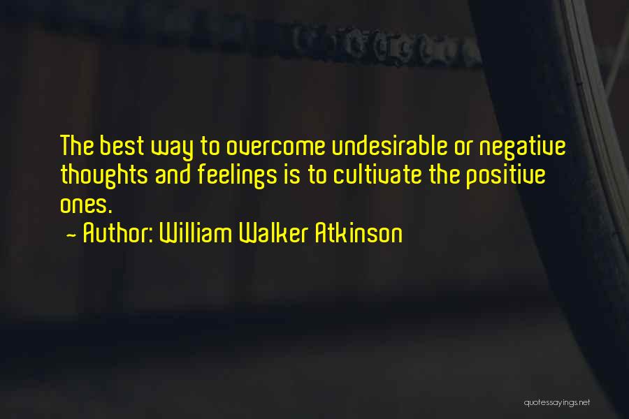Undesirable Quotes By William Walker Atkinson