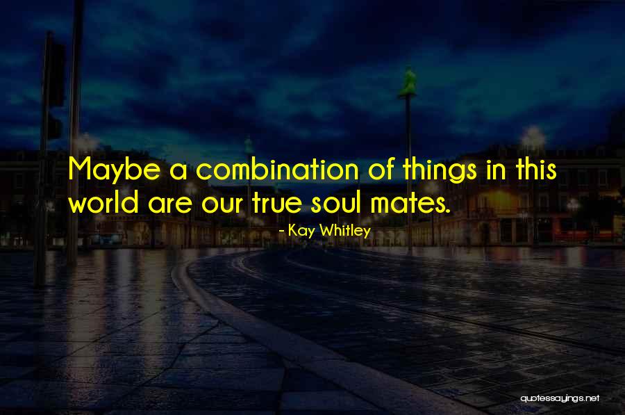 Undeva N Quotes By Kay Whitley Undeva N Quotes By Kay Whitley