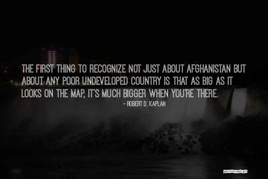 Undeveloped Country Quotes By Robert D. Kaplan Undeveloped Country Quotes By Robert D. Kaplan