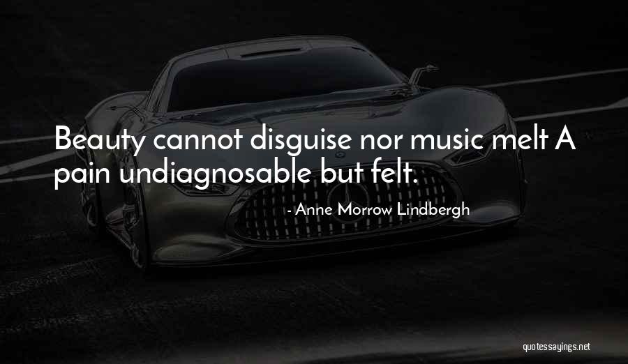 Undiagnosable Pain Quotes By Anne Morrow Lindbergh Undiagnosable Pain Quotes By Anne Morrow Lindbergh