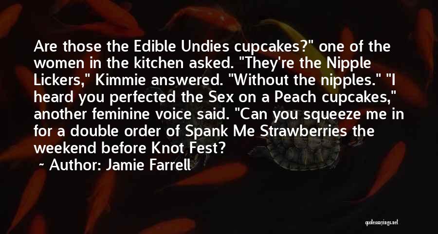 Undies Quotes By Jamie Farrell