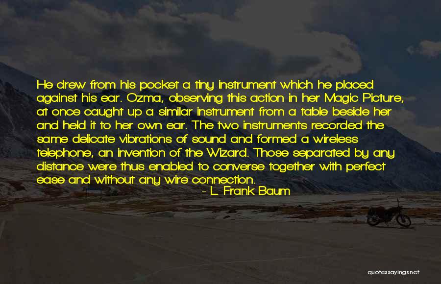 Undifferentiated Connective Tissue Quotes By L. Frank Baum Undifferentiated Connective Tissue Quotes By L. Frank Baum