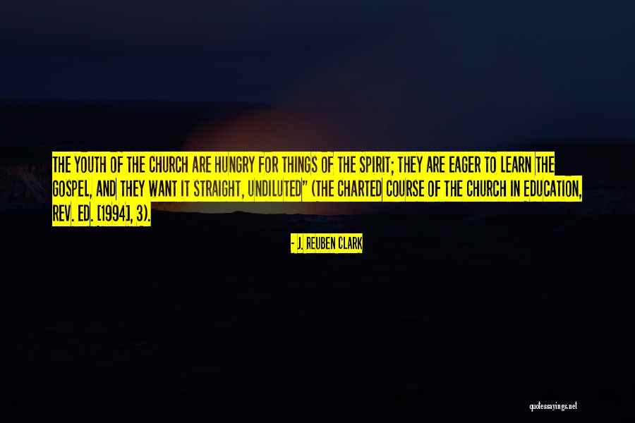 Undiluted Quotes By J. Reuben Clark Undiluted Quotes By J. Reuben Clark