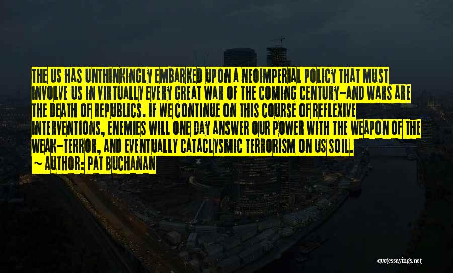 Undimensioned And Unseen Quotes By Pat Buchanan