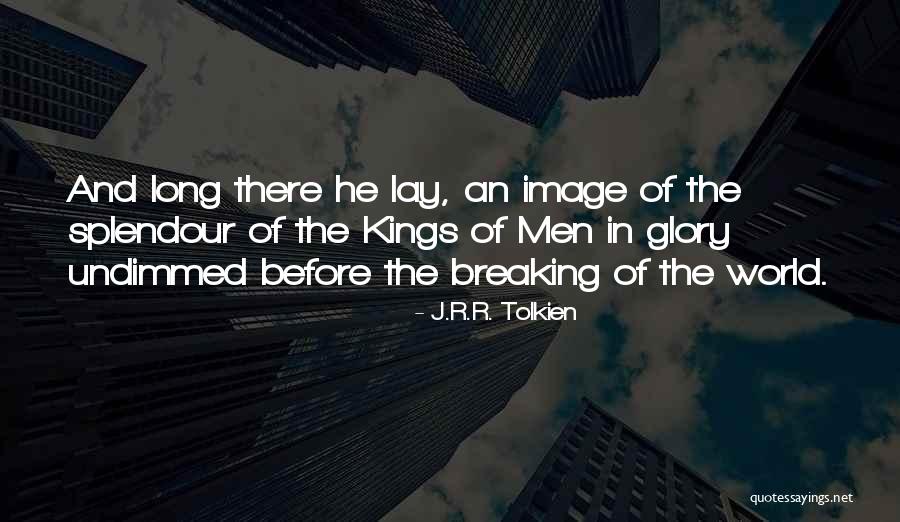 Undimmed Quotes By J.R.R. Tolkien Undimmed Quotes By J.R.R. Tolkien