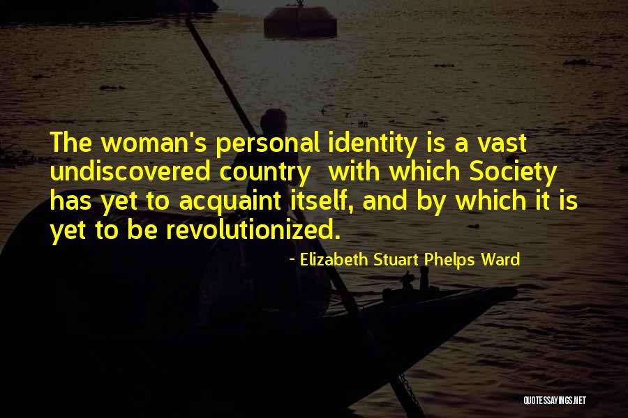 Undiscovered Country Quotes By Elizabeth Stuart Phelps Ward Undiscovered Country Quotes By Elizabeth Stuart Phelps Ward