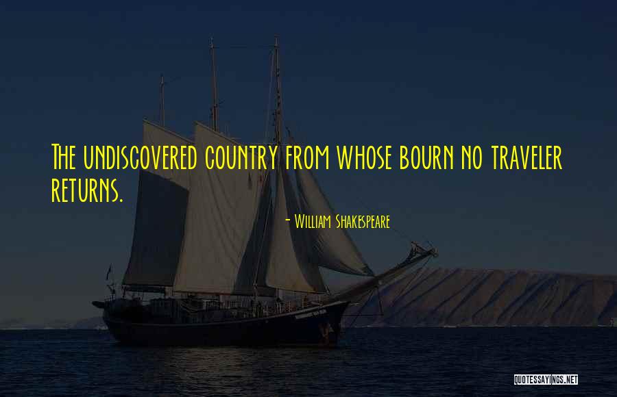 Undiscovered Country Quotes By William Shakespeare