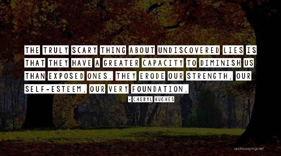 Undiscovered Lies Quotes By Cheryl Hughes Undiscovered Lies Quotes By Cheryl Hughes