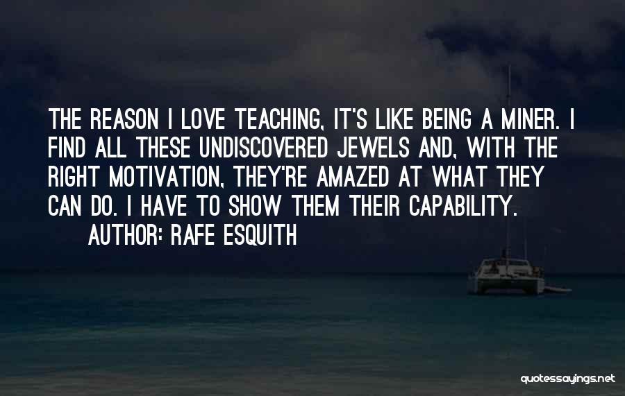 Undiscovered Love Quotes By Rafe Esquith