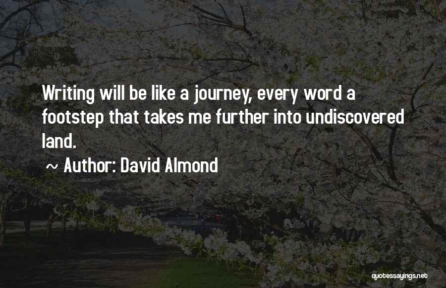 Undiscovered Quotes By David Almond