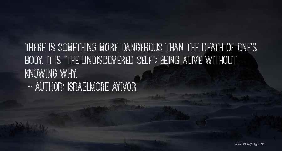 Undiscovered Quotes By Israelmore Ayivor