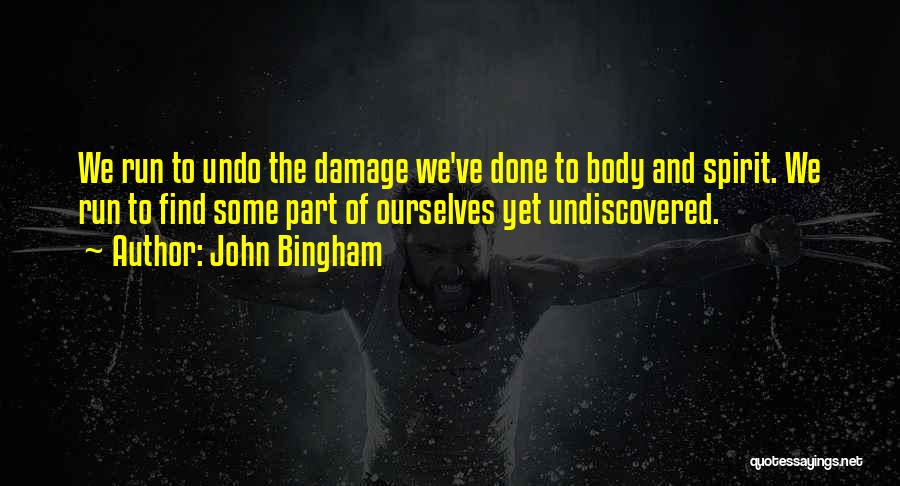 Undiscovered Quotes By John Bingham