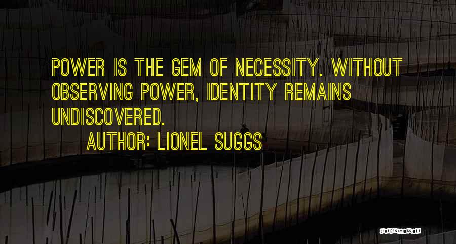 Undiscovered Quotes By Lionel Suggs