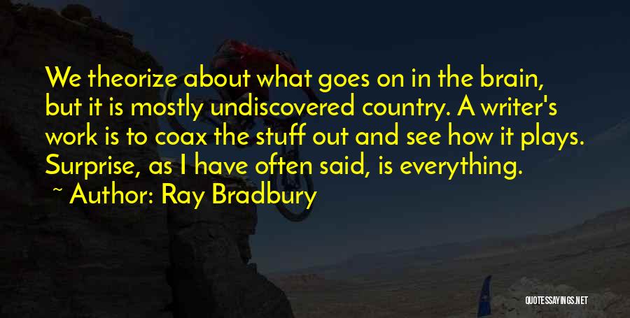 Undiscovered Quotes By Ray Bradbury