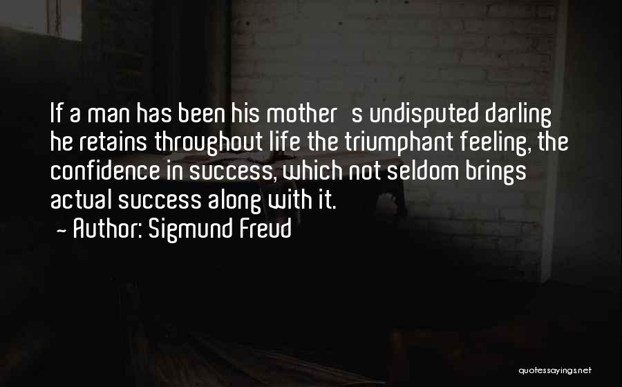 Undisputed 4 Quotes By Sigmund Freud