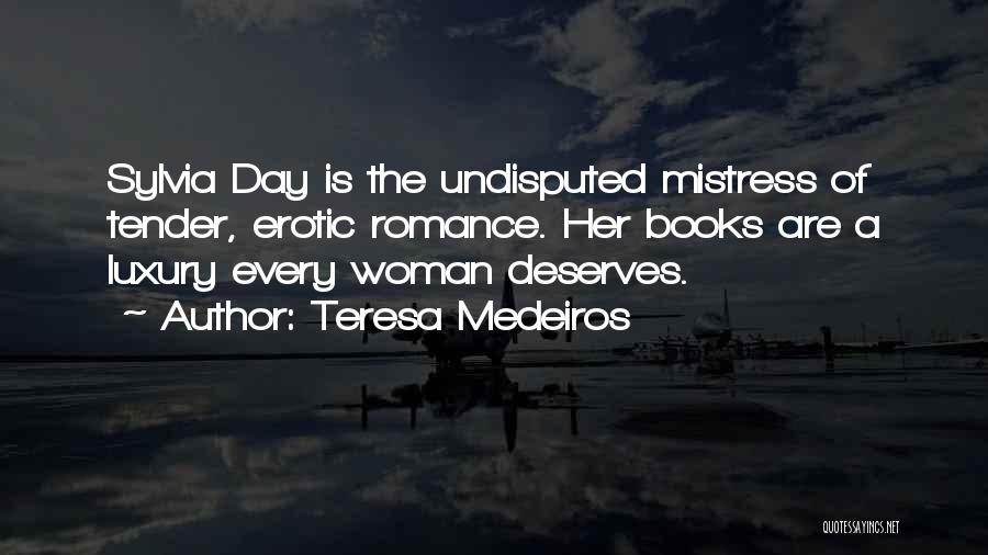 Undisputed 4 Quotes By Teresa Medeiros