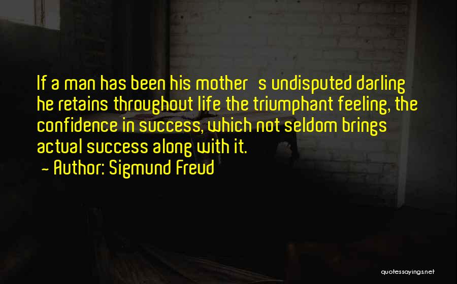 Undisputed Quotes By Sigmund Freud