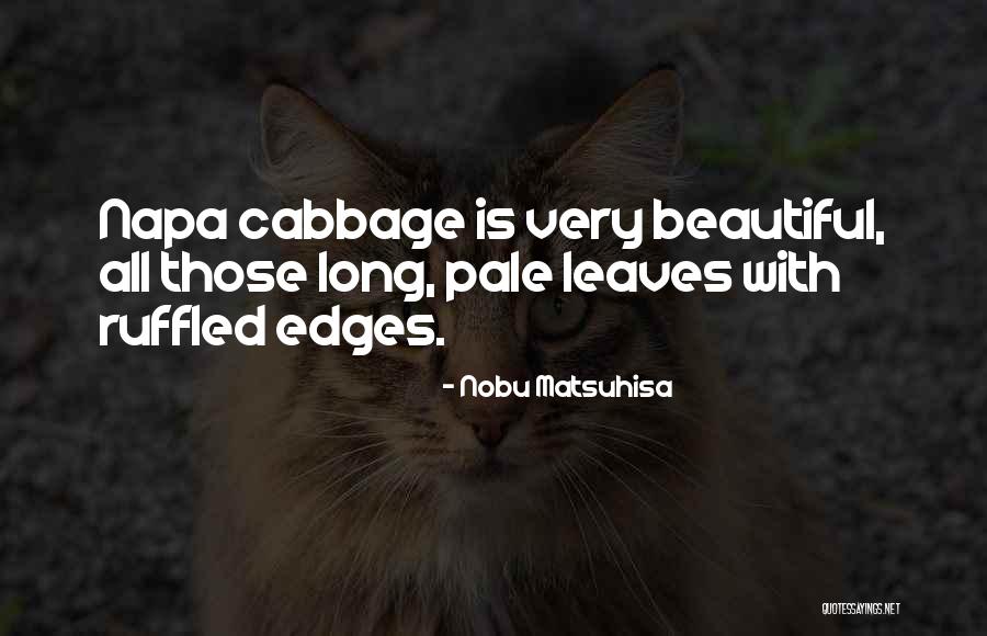 Undisputedly The Best Quotes By Nobu Matsuhisa Undisputedly The Best Quotes By Nobu Matsuhisa