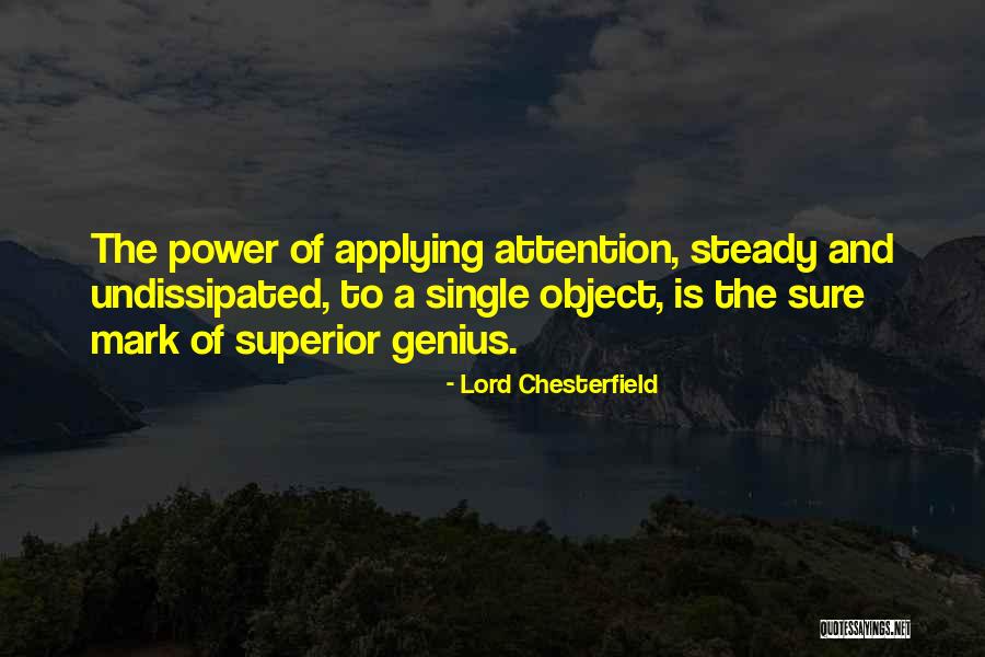 Undissipated Quotes By Lord Chesterfield Undissipated Quotes By Lord Chesterfield